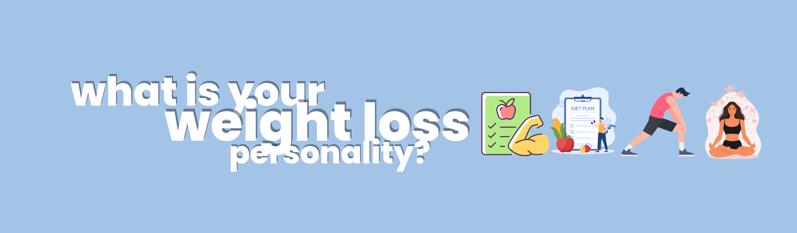 What Is Your Weight Loss Personality? What Is Your Weight Loss Personality?